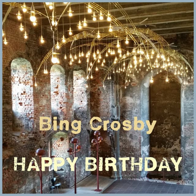Happy Birthday - Bing Crosby