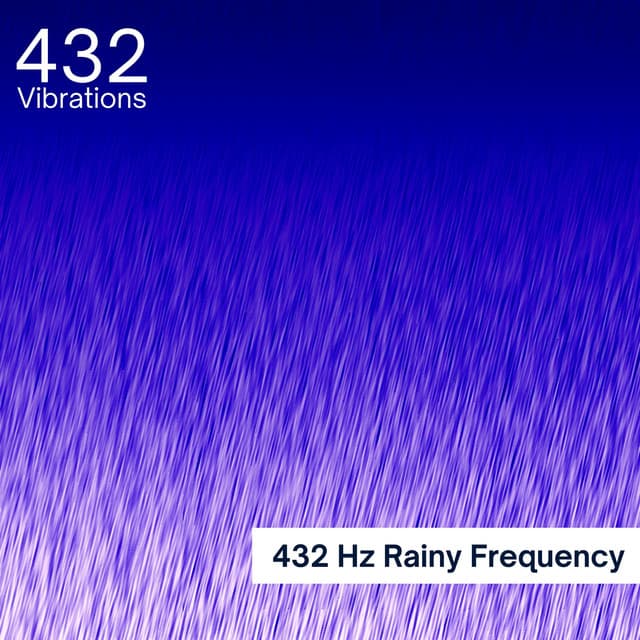 432 Hz Rainy Frequency - 432 Vibrations