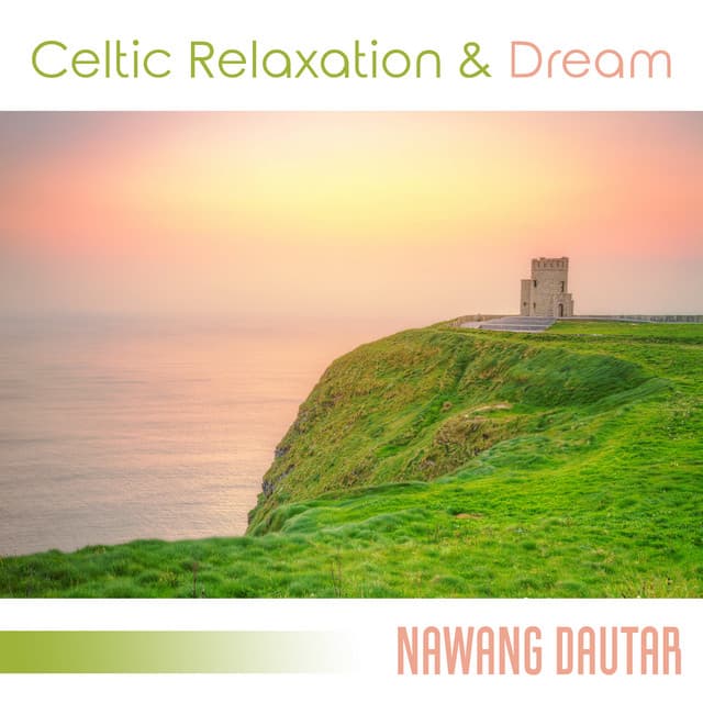 Celtic Relaxation & Dream - Nawang Dautar