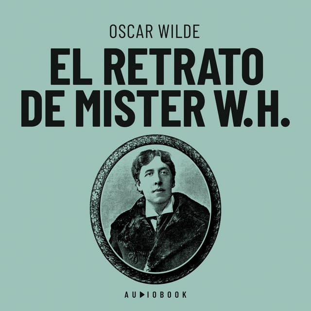 El retrato de Mister W.H. - Oscar Wilde