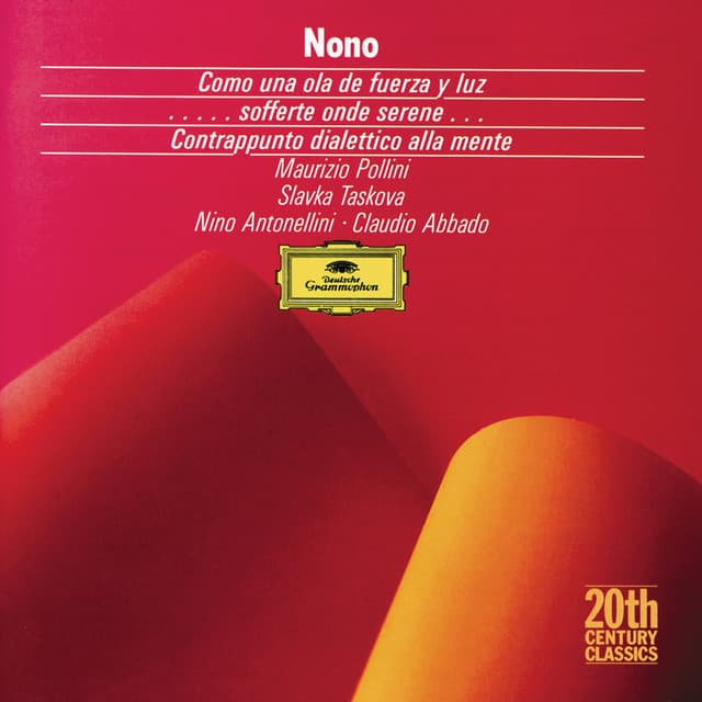 Nono: Como una ola de fuerza y luz; ...sofferte onde serene... - Luigi Nono