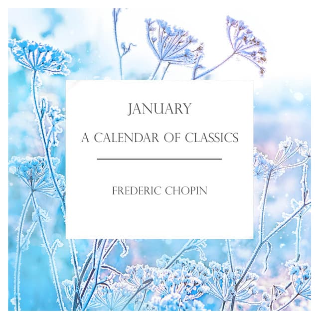 'January': A Calendar of Classics: Chopin - Frédéric Chopin
