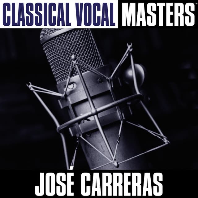 Classical Vocal Masters - José Carreras