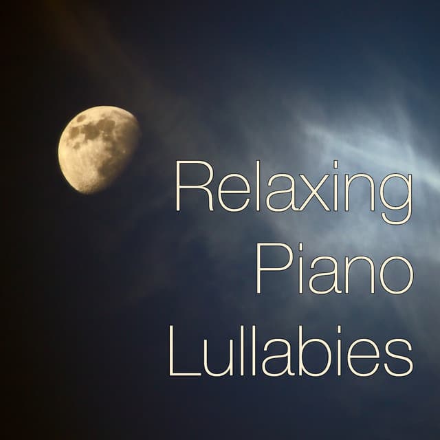 Relaxing Piano Lullabies - Baby Deep Sleep Lullabies
