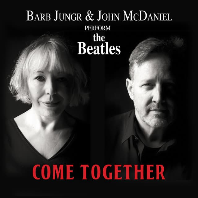 Come Together: Barb Jungr and John McDaniel Perform The Beatles - Barb Jungr