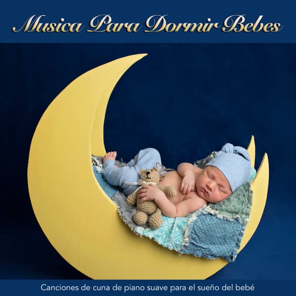 Musica Para Dormir Bebes: Canciones de cuna de piano suave para el sueño del bebé - Musica Para Dormir Bebes