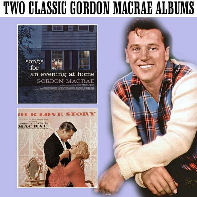 Songs for an Evening at Home / Our Love Story - Gordon MacRae
