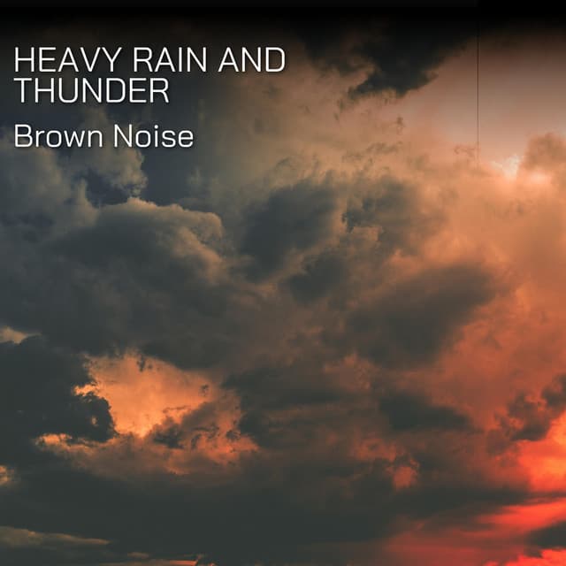 Heavy Rain and Thunder with Brown Noise, Loopable - Sounds Of Rain & Thunder Storms