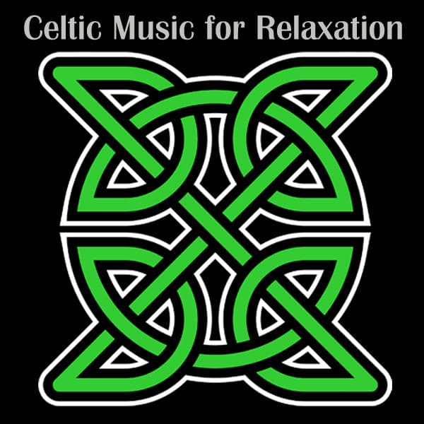 Celtic Music for Relaxation - Celtic Music for Relaxation