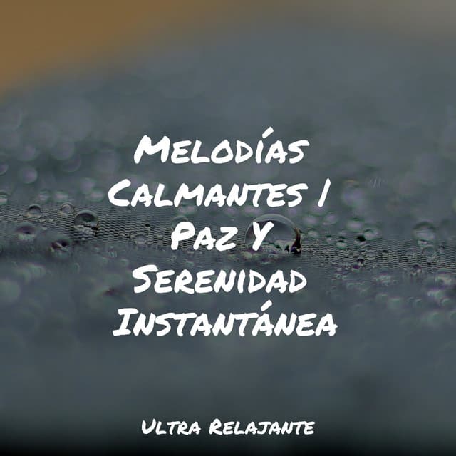 Melodías Calmantes | Paz Y Serenidad Instantánea - Musica Para Dormir