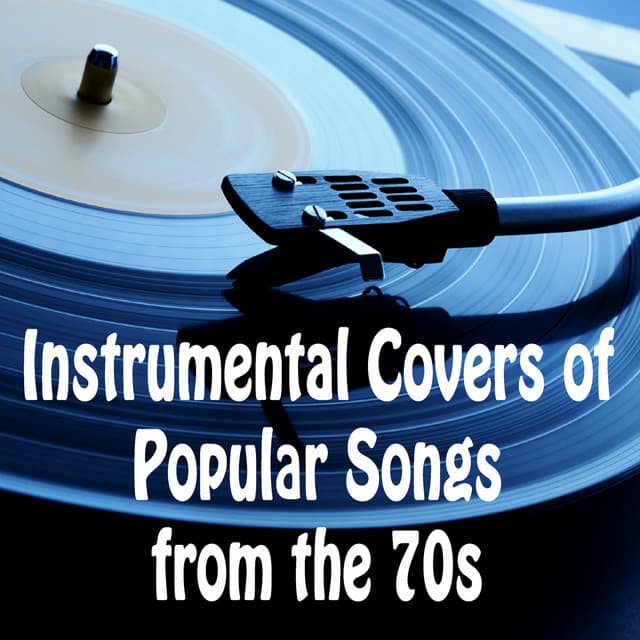 Instrumental Covers of Popular Songs from the 70s - 70s Love Songs