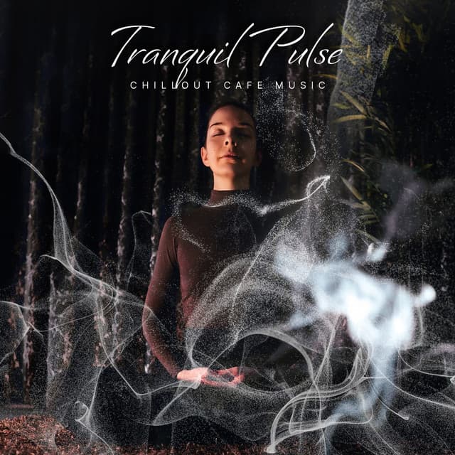 Tranquil Pulse - Chillout Cafe Music