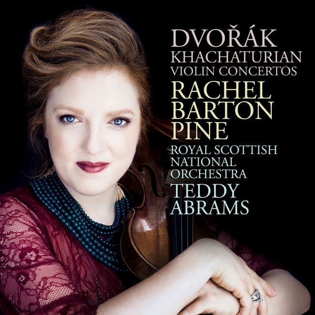 Dvořák; Khachaturian: Violin Concertos - Rachel Barton Pine