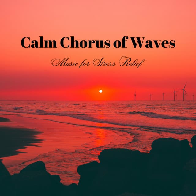 Calm Chorus of Waves: Music for Stress Relief - The SubOceaners