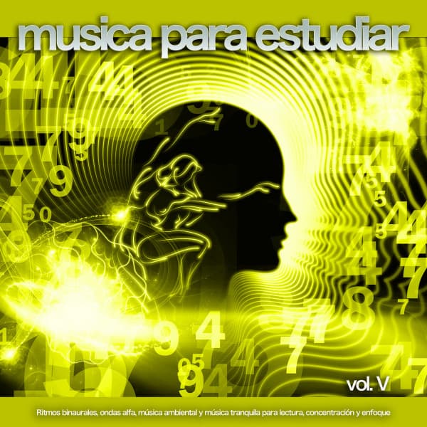 Musica para estudiar: Ritmos binaurales, ondas alfa, música ambiental y música tranquila para lectura, concentración y enfoque, Vol. 5 - Ondas Alfa