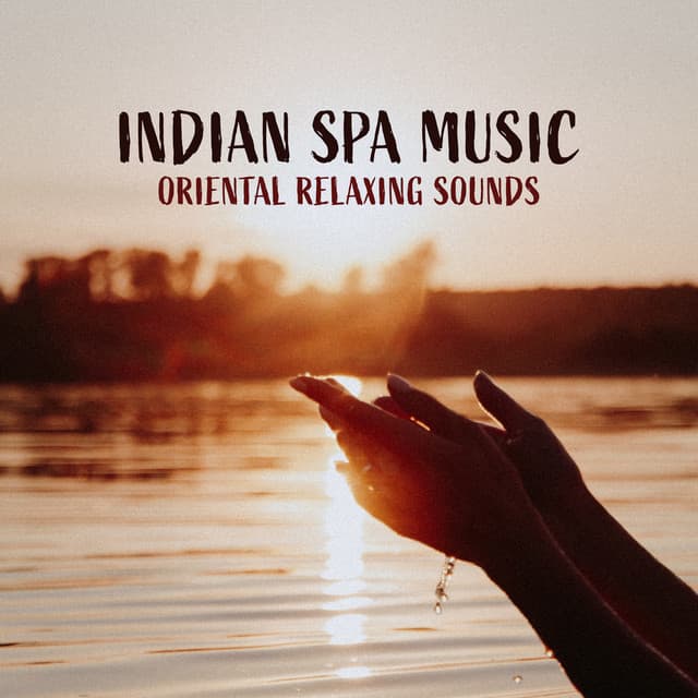 Indian Spa Music: Oriental Relaxing Sounds, Sensual Ayurvedic Massage, Health and Beauty Treatments, Calming Hindu Sounds - Exotic Power Maker