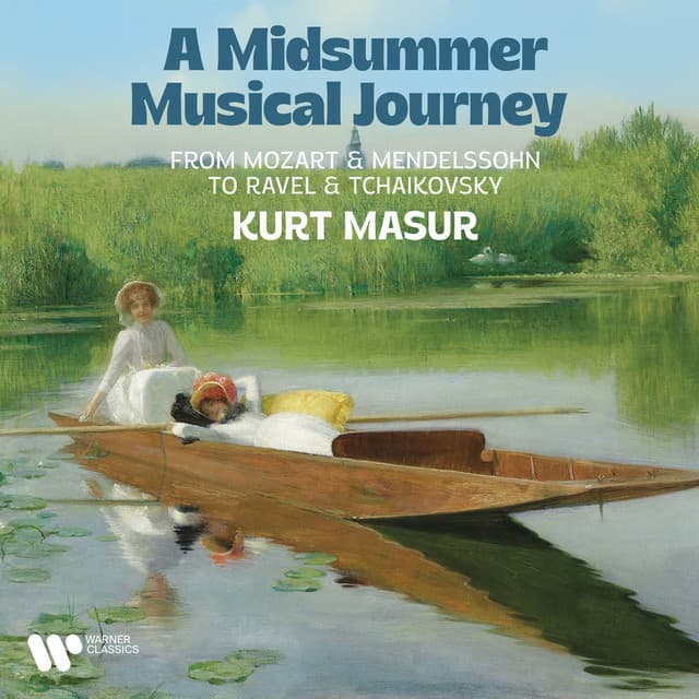 "A Midsummer Musical Journey" - From Mozart & Mendelssohn to Ravel & Tchaikovsky - Kurt Masur