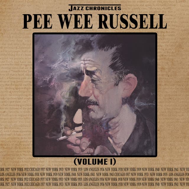 Jazz Chronicles: Pee Wee Russell, Vol. 1 - Pee Wee Russell
