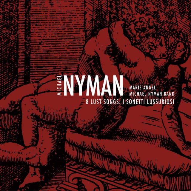 8 Lust Songs: I Sonetti Lussuriosi - Michael Nyman