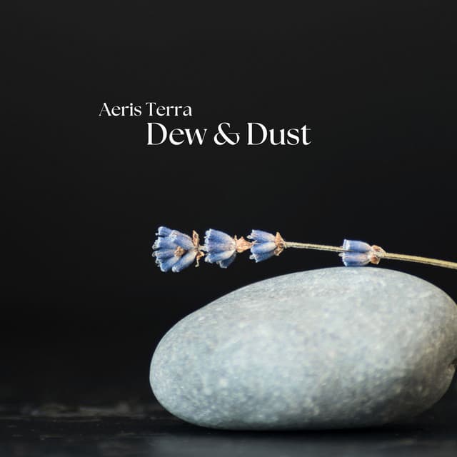Dew & Dust: Solstice in Stillness - Aeris Terra