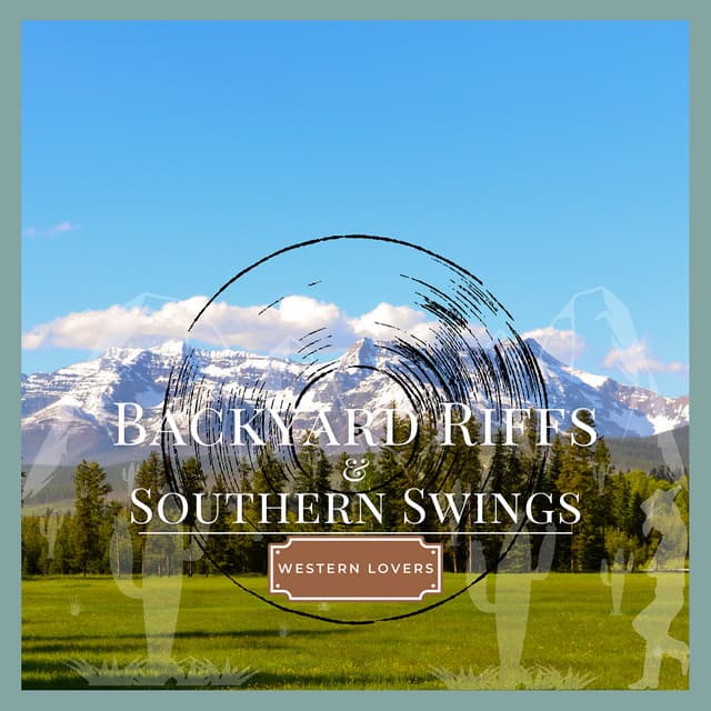 Backyard Riffs & Southern Swings - Western Lovers