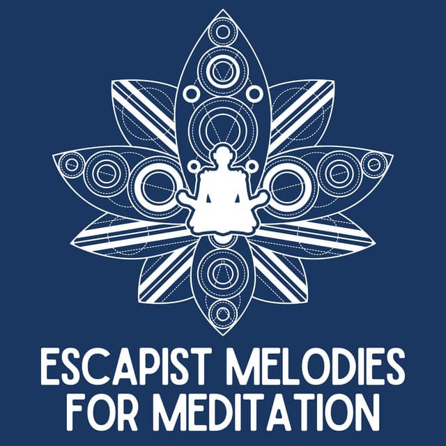 Escapist Melodies for Meditation - Relaxing Spa Music