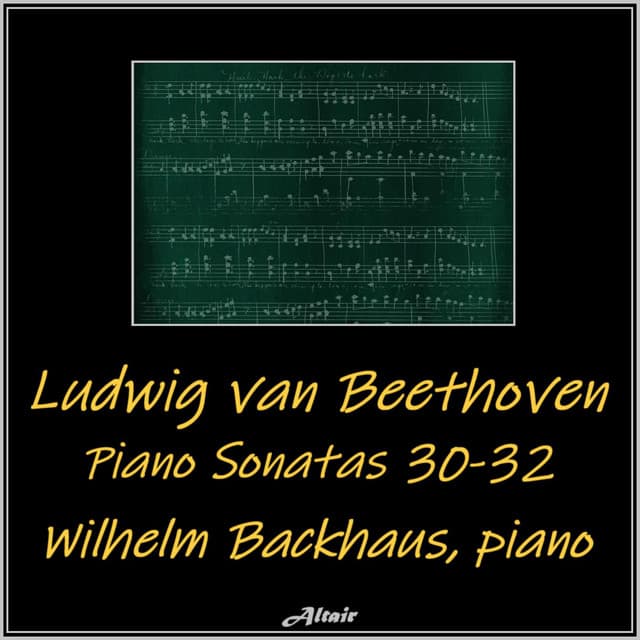 Beethoven: Piano Sonatas 30-32 - Ludwig van Beethoven