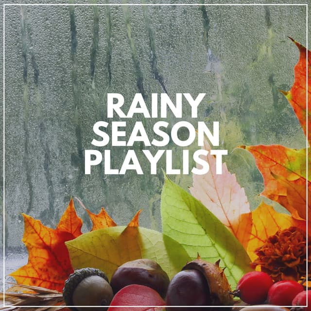Rainy Season Playlist - Rain Sounds FX