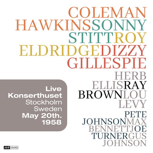 Hawkins + Eldridge + Gillespie + Stitt - Konserthuset, Stockholm Sweden May 20th. 1958 - Coleman Hawkins
