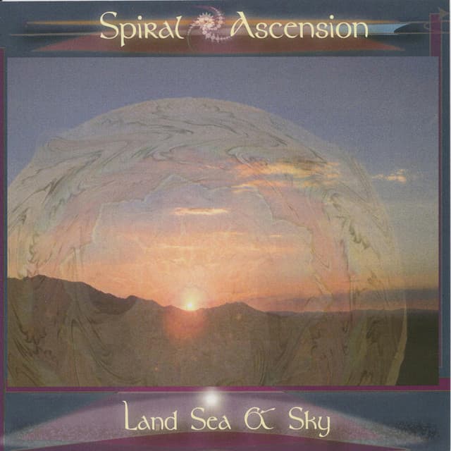 Land, Sea & Sky - Spiral Ascension