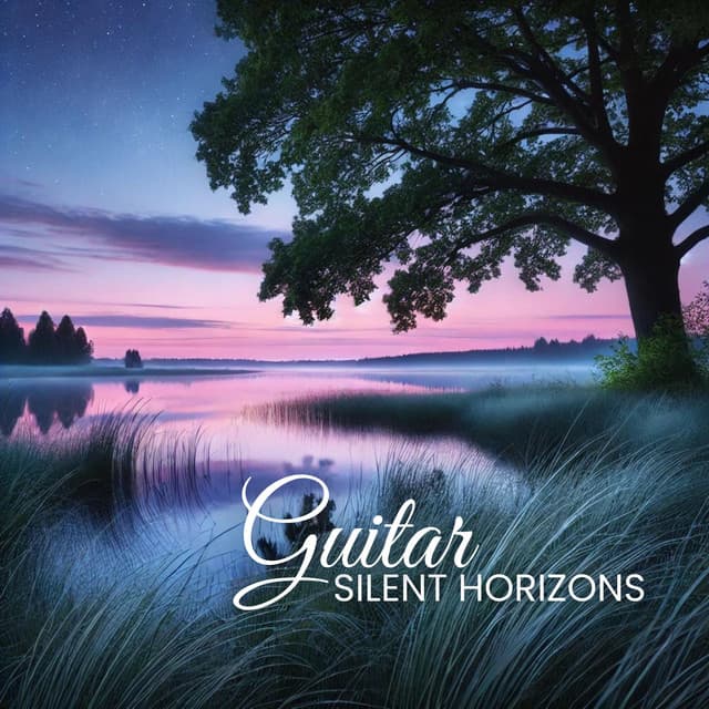 Silent Horizons: Tranquil Guitar Meditation, Soothing Sounds for Deep Sleep - Be Calm!
