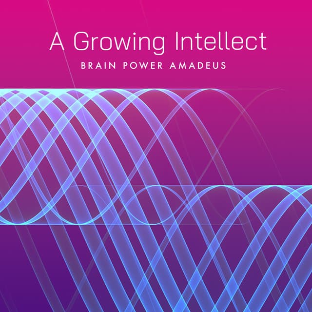 A Growing Intellect - Brain Power Amadeus