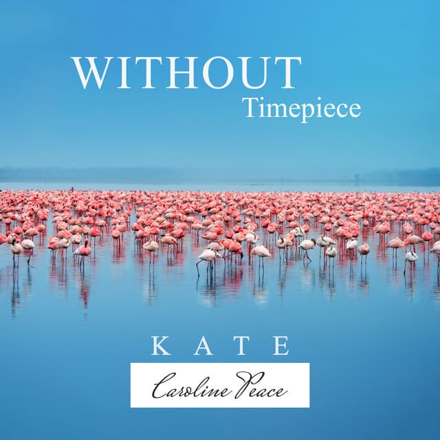 Without Timepiece - Kate - Caroline Peace