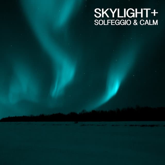 Solfeggio & Calm - Skylight+