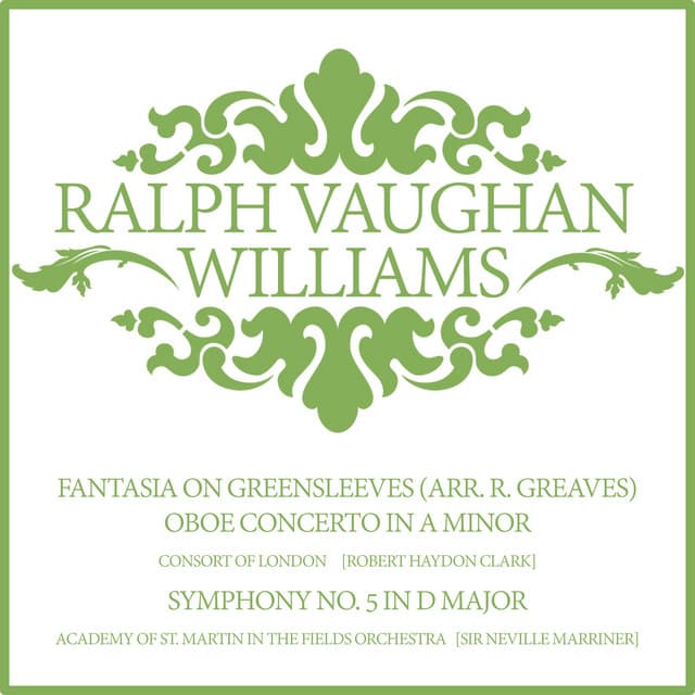 Ralph Vaughan Williams: Fantasia on Greensleeves, Symphony & Concerto - Ralph Vaughan Williams