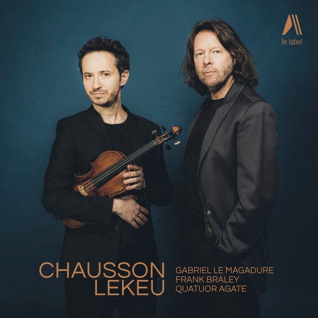 Chausson - Lekeu - Gabriel Le Magadure