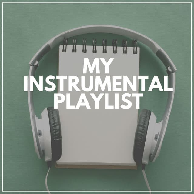 My Instrumental Playlist - Instrumental Sleeping Music