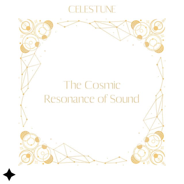 The Cosmic Resonance of Sound - Celestune