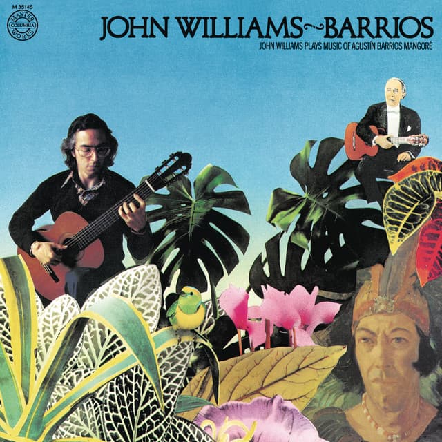 John Williams Plays Barrios - Agustín Barrios Mangoré