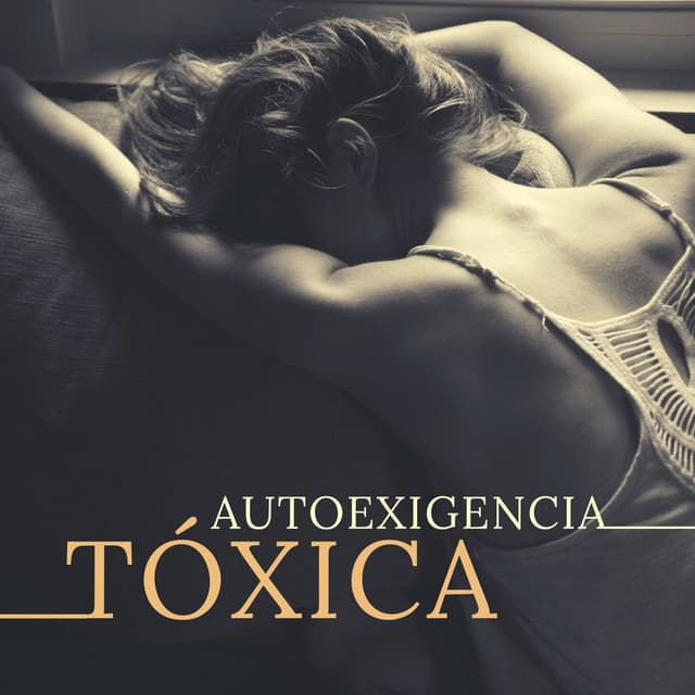 Autoexigencia Tóxica: Música para Meditar y Evitar Ser Demasiado Crítico con Uno Mismo - Paraíso Secreto