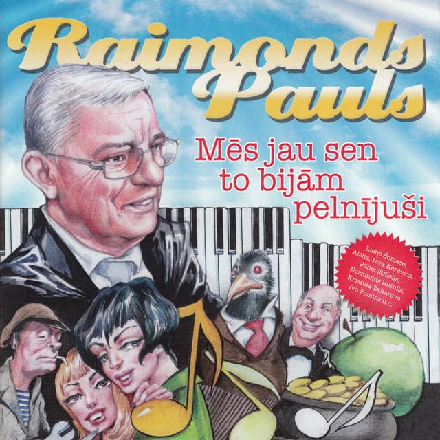 Mēs Jau Sen To Bijām Pelnījuši - Raimonds Pauls