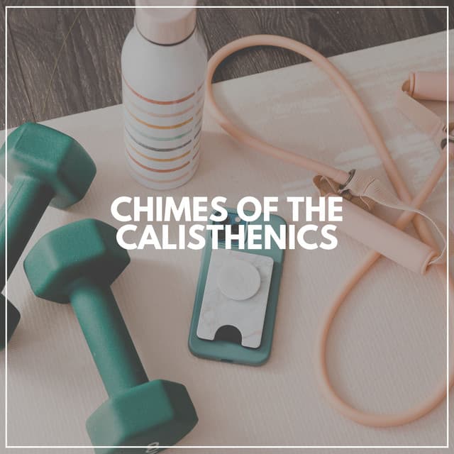 Chimes of the Calisthenics - Workout Music Gym