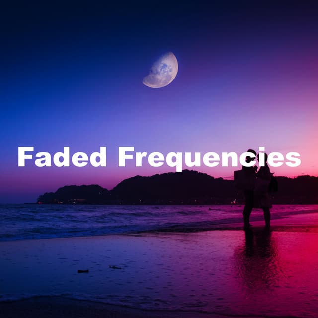 Faded Frequencies - Sleep Playlist