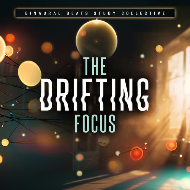 The Drifting Focus - Binaural Beats Study Collective
