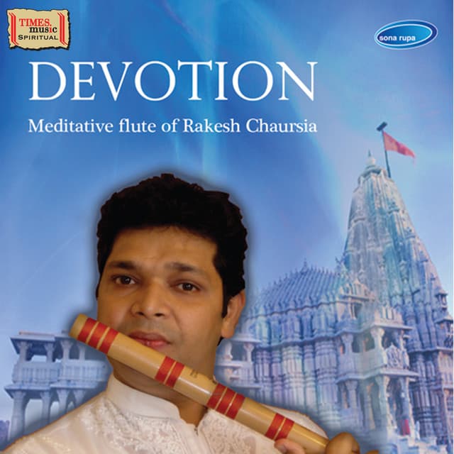 Devotion - Meditative Flute of Rakesh Chaurasia - Rakesh Chaurasia
