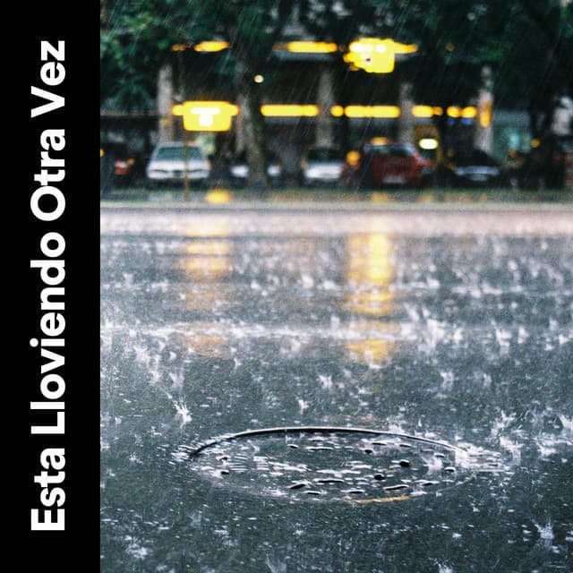 Esta Lloviendo Otra Vez - Sonidos De Truenos y Lluvia