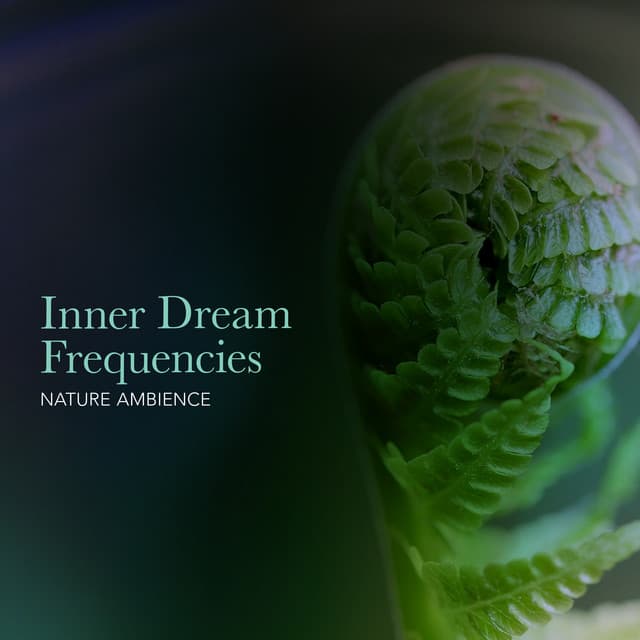 Inner Dream Frequencies - Nature Ambience