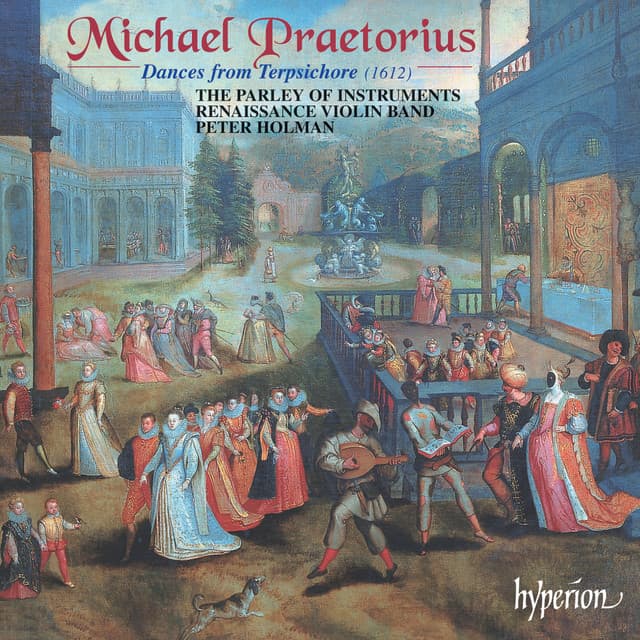 Praetorius: Dances from Terpsichore - The Parley of Instruments