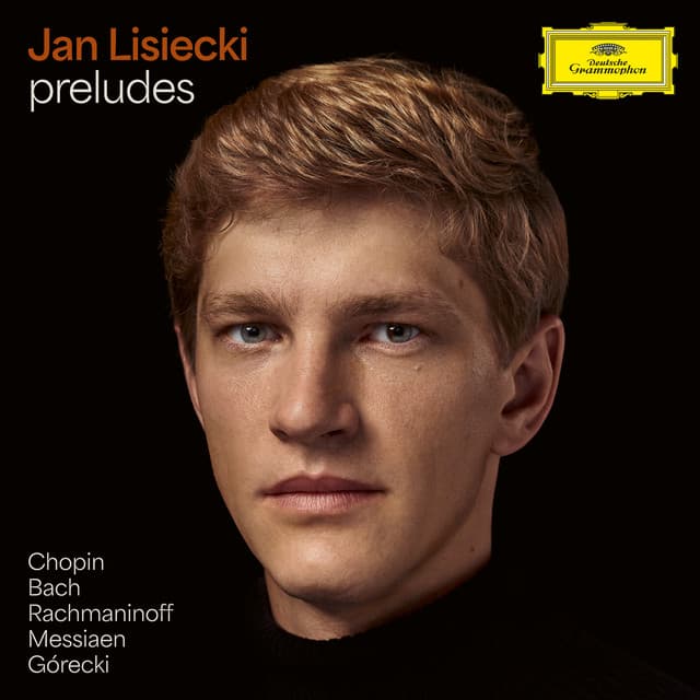 Preludes by Chopin, Bach, Rachmaninoff, Messiaen, Górecki - Jan Lisiecki
