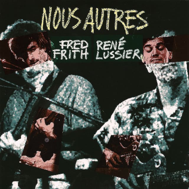 Nous Autres - Fred Frith